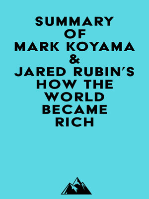cover image of Summary of Mark Koyama & Jared Rubin's How the World Became Rich